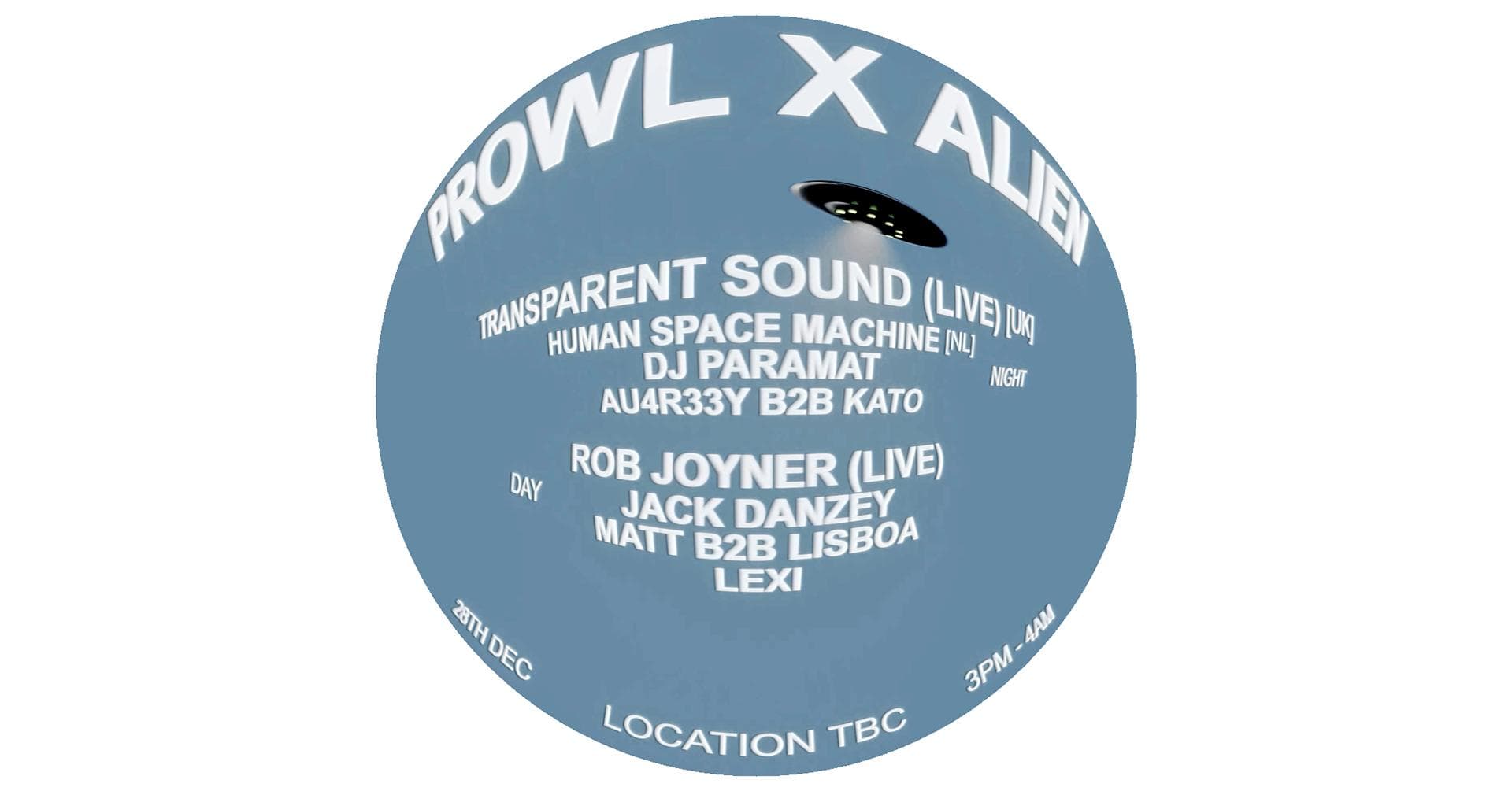PROWL X ALIEN W/ TRANSPARENT SOUND (LIVE), HUMAN SPACE MACHINE & ROB JOYNER (LIVE)